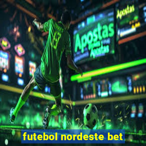 futebol nordeste bet